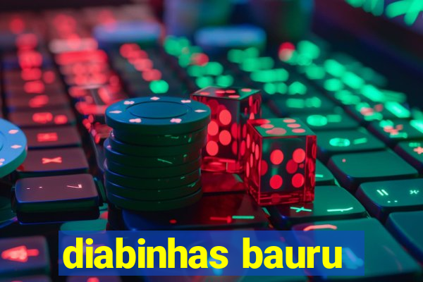 diabinhas bauru